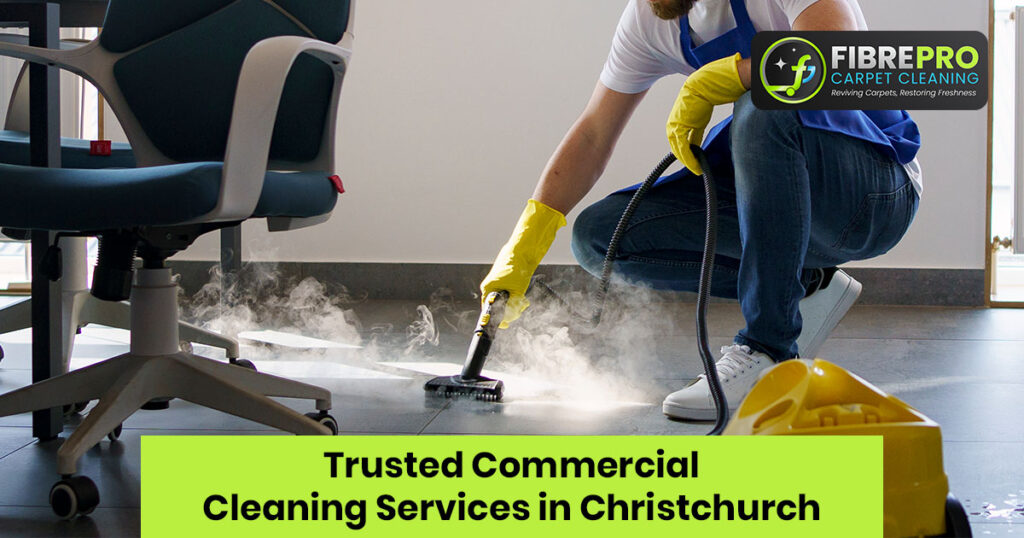 Reliable Commercial Cleaners in Christchurch for a Spotless Workplace